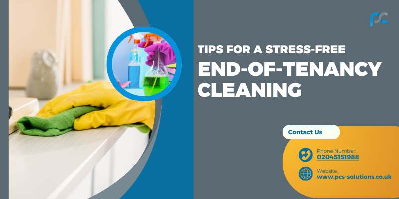 Tips for a Stress-Free End-of-Tenancy Cleaning